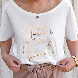 mother of the bride shirt - mother of the groom shirt - mother of the bride tshirt - mother of the bride gift ideas (eb3