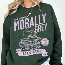 morally grey book club sweatshirt, dark romance reader gift, bookish sweatshirt, spicy booklover, smut gift, smut reader