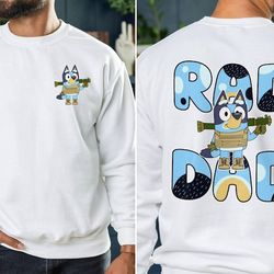 bluey rad dad sweatshirt, bluey bandit super cool dad tshirt, father gift idea