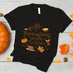 thanksgiving around the world shirt, disney thanksgiving shirt, cute fall disney shirt, thanksgiving crew shirt, family