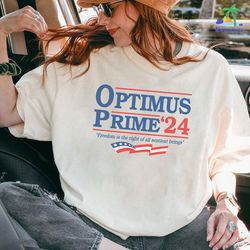 optimus prime president 2024 shirt | freedom is the right of all sentient beings | transformer optimus prime shirt | ele