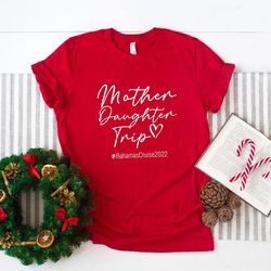 r daughter trip shirt, motherhood t-shirt, mothers day gift, mother daughter t-shirt, christmas gift shirt