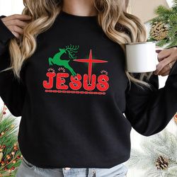 christmas sweatshirt, jesus sweatshirt, faith sweatshirt, holiday sweatshirt, positive vibe shirt, christmas shirt, chri