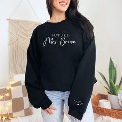 personalized wedding sweatshirt, future bride shirt, engagement sweatshirt, custom name shirt, wedding party sweatshirt,
