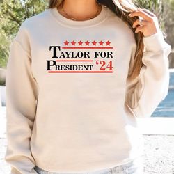 taylor for president 2024 sweatshirt, election sweatshirt, swift election sweatshirt, voting sweatshirt, political sweat