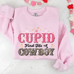 western valentine sweatshirt cupid find me a cowboy sweatshirt cowgirl shirt valentines day shirt heart valentine shirt