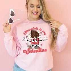 cute valentine sweatshirt chocolate is my valentine sweatshirt valentines day chocolate lover shirt retro valentine tee