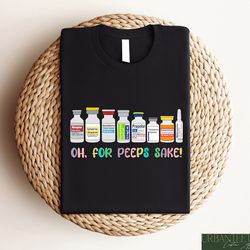 oh for peeps sake shirt, easter icu nurse sweatshirt, easter pharmacology gift, easter day nurse crewneck, propofol tee,