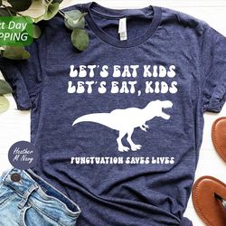 funny grammar shirt, punctuation shirt, english teacher shirt, funny punctuation shirt, kindergarten shirt commas shirt