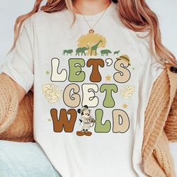 Retro Mickey Safari Let'S Get Wild Shirt | Disneyland Safari Mode T-shirt | Disney Animal Kingdom Tee Birthday | Disneyl