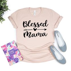 blessed mama shirt, mom life shirt, mother t-shirt, cute mom shirt, cute mom gift, mothers day gift, new mom gift