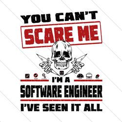 You Cant Scare Me Im A Software Engineer, Trending Svg, Software Engineer, Software Svg, Design Svg, Development Svg, Te