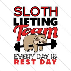 Sloth lifting team everyday is rest day, sloth svg, sloth clipart, Sloth print, funny sloth, funny gift, lazing sloth sl