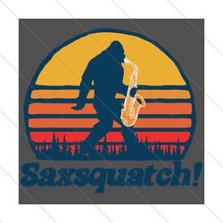 Saxsquatch Bigfoot Saxophone, Trending Svg, Best Sax Squatch, Saxsquatch Svg, Funny Bigfoot Saxophone, Sun Graphic, Funn