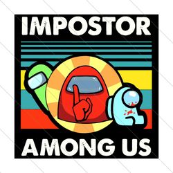 impostor among us, trending svg, funny among us, among us impostor, among us svg, importor svg, trending game svg, impos