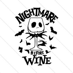 nightmare before wine, halloween svg, halloween wine glass, wine glass svg, nightmare svg, wine svg, bat svg, ghost wine