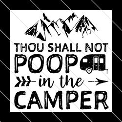 thou shall not poop in the camper,trending svg, camping svg, camping shirt svg file digital