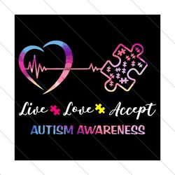 Live Love Accept Autism Awareness Svg, Awareness Svg, Autism Svg, Autism Awareness Svg, Autism Peace Svg, Autism Love Sv