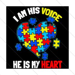 Im His Voice He Is My Heart Svg, Autism Svg, Awareness Svg, Autism Awareness Svg, Autism Voice Svg, Autism Heart Svg, Au