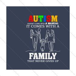 A Family That Never Give Up Svg, Autism Svg, Awareness Svg, Autism Awareness Svg, Family Svg, Autism Mom Svg, Autism Quo