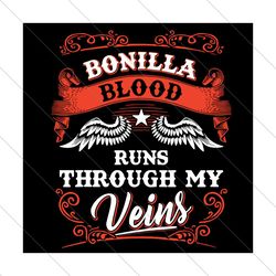 Bonilla Blood Runs Through My Veins Svg, Trending Svg, Run Through My Veins, Custom Quote Svg, Bonilla Blood Svg, Bonill