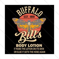Buffalo Bill EST 1991 Svg, Trending Svg, Buffalo Bill Svg, Body Lotion Svg, Silence Lambs 355 Svg, Horror Funny Svg, Buf
