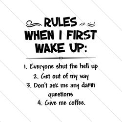 Rules When I First Wake Up Svg, Trending Svg, Trending Now, Trending, Rules Svg, Wake Up Svg, Funny Saying Svg