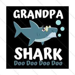Grandpa Shark Doo Doo Doo Doo Svg, Fathers Day Svg, Grandpa Svg, Shark Svg, Grandpa Shark Svg, Papa Svg, Papa Shark Svg,