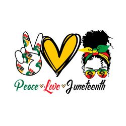 Peace Love Juneteenth Svg, Juneteenth Svg, Peace Love Svg, Love Juneteenth Svg, Melanin Svg, Black Girl Svg, Juneteenth