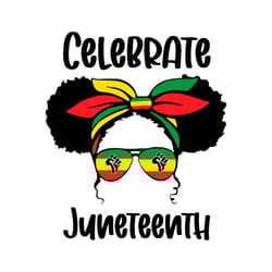 celebrate juneteenth svg, juneteenth svg, juneteenth girl svg, melanin svg, afro girl svg, black girl svg