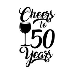 cheers to 50 years svg file digital