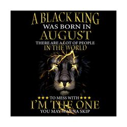A Black King Was Born In August Png, Black King Png, Born In August Png, Black Lion King Png, Black King Birthday