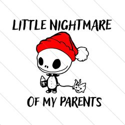 little nightmare of my parents, halloween svg, baby jack skellington , christmas funny svg file