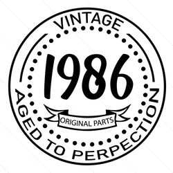 Vintage 1986 Aged To Perfection Svg
