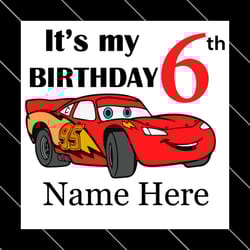 birthday boy 6 years old lightning mcqueen car custom name svg