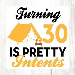 Turning 30 Is Pretty Intents Svg
