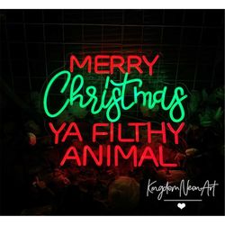 Merry Christmas Ya Filthy Animal Neon Sign,christmas Neon