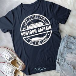pontoon captain life is better at the lake t-shirt unisex t-shirt