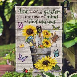 into the garden lose my mind find my soul butterfly garden house flag