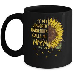 sunflower my favorite bartender calls me mom mothers day gift mug