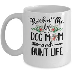 rockin' the dog mom and aunt life mother's day gift mug
