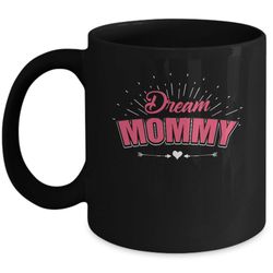 dream mommy mug