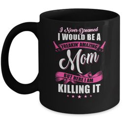 funny freakin amazing mom wife mothers day gift mug