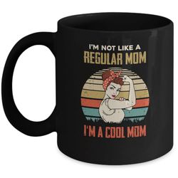 i'm not like a regular mom i'm a cool mom mothers day mug