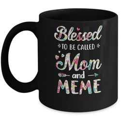mothers day gifts blessed to be called mom and meme mug