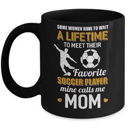 funny my favorite soccer player calls me mom mug