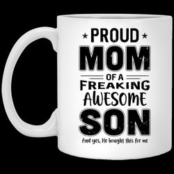 proud mom of a freaking awesome son funny mothers day mug
