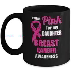 i wear pink for my daughter breast cancer dad mom mug