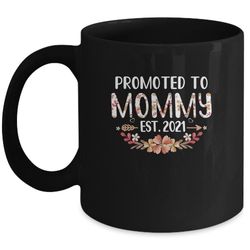 promoted to mommy est 2021 mothers day new mom mug