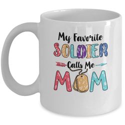 my favorite soldier calls me mom mothers day gift mug